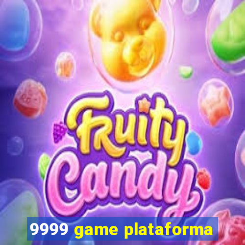 9999 game plataforma